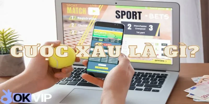 cược xâu OKVIP là gì